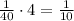 \frac{1}{40}\cdot 4 = \frac{1}{10}