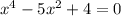 x^4-5x^2+4=0