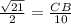 \frac{ \sqrt{21} }{2}=\frac{CB}{10}