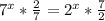 7^{x}*\frac{2}{7}=2^{x}* \frac{7}{2}