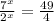 \frac{7^{x}}{2^{x}}= \frac{49}{4}