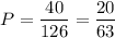 P=\dfrac{40}{126}=\dfrac{20}{63}