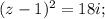 (z-1)^2=18i;