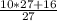 \frac{10 * 27 + 16}{27}