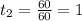 t_{2}= \frac{60}{60} =1