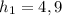 h _{1} =4,9