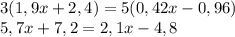 3(1,9x+2,4)=5(0,42x-0,96) \\ 5,7 x+7,2 = 2,1 x-4,8