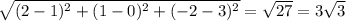 \sqrt{ (2-1)^{2}+ (1-0)^{2}+ (-2-3)^{2} }= \sqrt{27}=3 \sqrt{3}