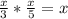 \frac{x}{3} *\frac{x}{5} =x