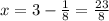 x =3 - \frac{1}{8} = \frac{23}{8}