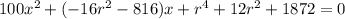 100x^2+(-16r^2-816)x+r^4+12r^2+1872=0\\&#10;