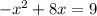 -x^{2}+8x=9