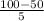 \frac{100-50}{5}