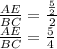 \frac{AE}{BC}=\frac{\frac{5}{2}}{2}\\&#10;\frac{AE}{BC}=\frac{5}{4}