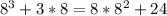 8^3+3*8=8*8^2+24