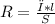 R= \frac{ρ*l}{S}