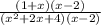 \frac{(1+x)(x-2)}{ (x^{2} +2x+4)(x-2)}