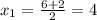 x_1= \frac{6+2}{2}=4