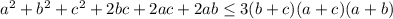 a^2+b^2+c^2+2bc+2ac+2ab \leq 3(b+c)(a+c)(a+b)