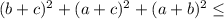 (b+c)^2+(a+c)^2+(a+b)^2 \leq