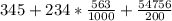 345+234* \frac{563}{1000} + \frac{54756}{200}