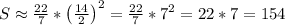 S\approx \frac{22}{7}*\left(\frac{14}{2}\right)^2=\frac{22}{7}*7^2=22*7=154