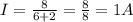 I=\frac{8}{6+2}=\frac{8}{8}=1A