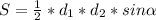 S= \frac{1}{2}*d_{1}*d_{2}*sin \alpha