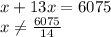 x+13x=6075\\ x \neq\frac{6075}{14}