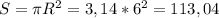 S = \pi R^2 = 3,14*6^2 = 113,04