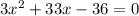 3x^2+33x-36=0