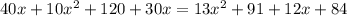 40x+10x^2+120+30x=13x^2+91+12x+84