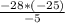 \frac{-28*(-25)}{-5}