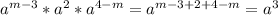 a^{m-3}*a^{2}*a^{4-m}=a^{m-3+2+4-m}=a^3