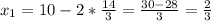 x_1=10-2* \frac{14}{3} = \frac{30-28}{3} = \frac{2}{3}