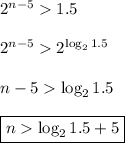 2^{n-5} 1.5\\\\&#10;2^{n-5} 2^{\log_{2}{1.5}}\\\\&#10;n - 5 \log_{2}{1.5}\\\\&#10;\boxed{n \log_{2}{1.5} + 5}