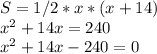 S=1/2*x*(x+14) \\ x^{2} +14x=240 \\ x^{2} +14x-240=0