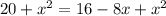 20+x^2=16-8x+x^2