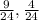 \frac{9}{24} , \frac{4}{24}