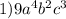 1) 9a^{4}b^{2}c^{3}