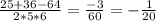 \frac{25+36-64}{2*5*6} = \frac{-3}{60} =- \frac{1}{20}