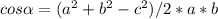 cos \alpha = (a^{2} + b^{2} - c^{2} )/2*a*b