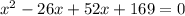 x^2-26x+52x+169=0