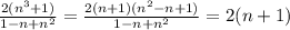 \frac{2(n^{3}+1)}{1-n+n^{2}}=\frac{2(n+1)(n^{2}-n+1)}{1-n+n^{2}}=2(n+1)