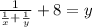 \frac{1}{ \frac{1}{x} + \frac{1}{y} } +8=y