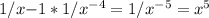 1/x{-1}*1/x^{-4}=1/x^{-5}=x^5