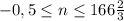 -0,5\leq n\leq 166\frac 23