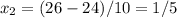 x_{2} =(26-24)/10=1/5