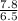 \frac{7.8}{6.5}