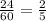 \frac{24}{60} = \frac{2}{5}